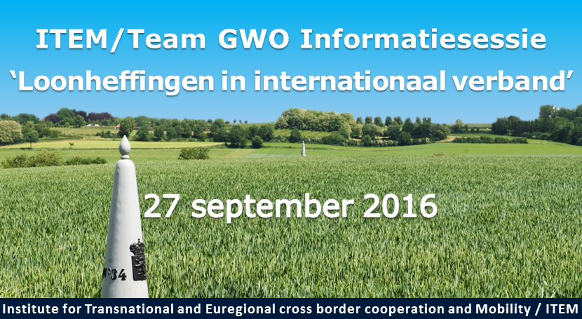 27Sep: ITEM/Team GWO informatiesessie: ‘Loonheffingen in internationaal verband’