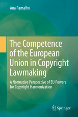 a._ramalho_the_competence_of_the_european_union_in_copyright_law-making._a_normative_perspective_of_eu_powers_for_copyright_harmonization_.jpg