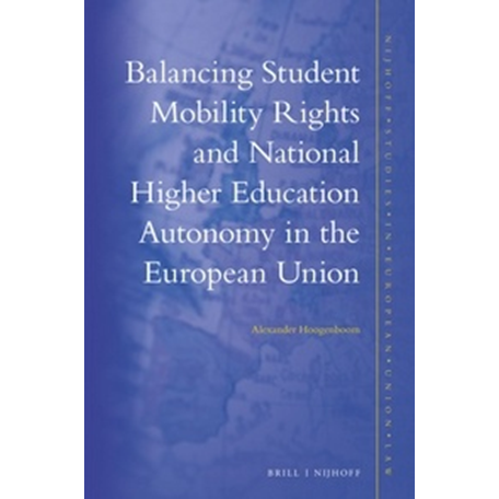 Cover Hoogenboom Balancing Student Mobility Rights and National Higher Education Autonomy in the European Union