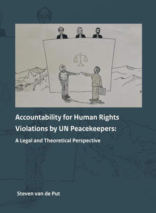 "Accountability for Human Rights Violations by UN Peacekeepers: A Legal and Theoretical Perspective"