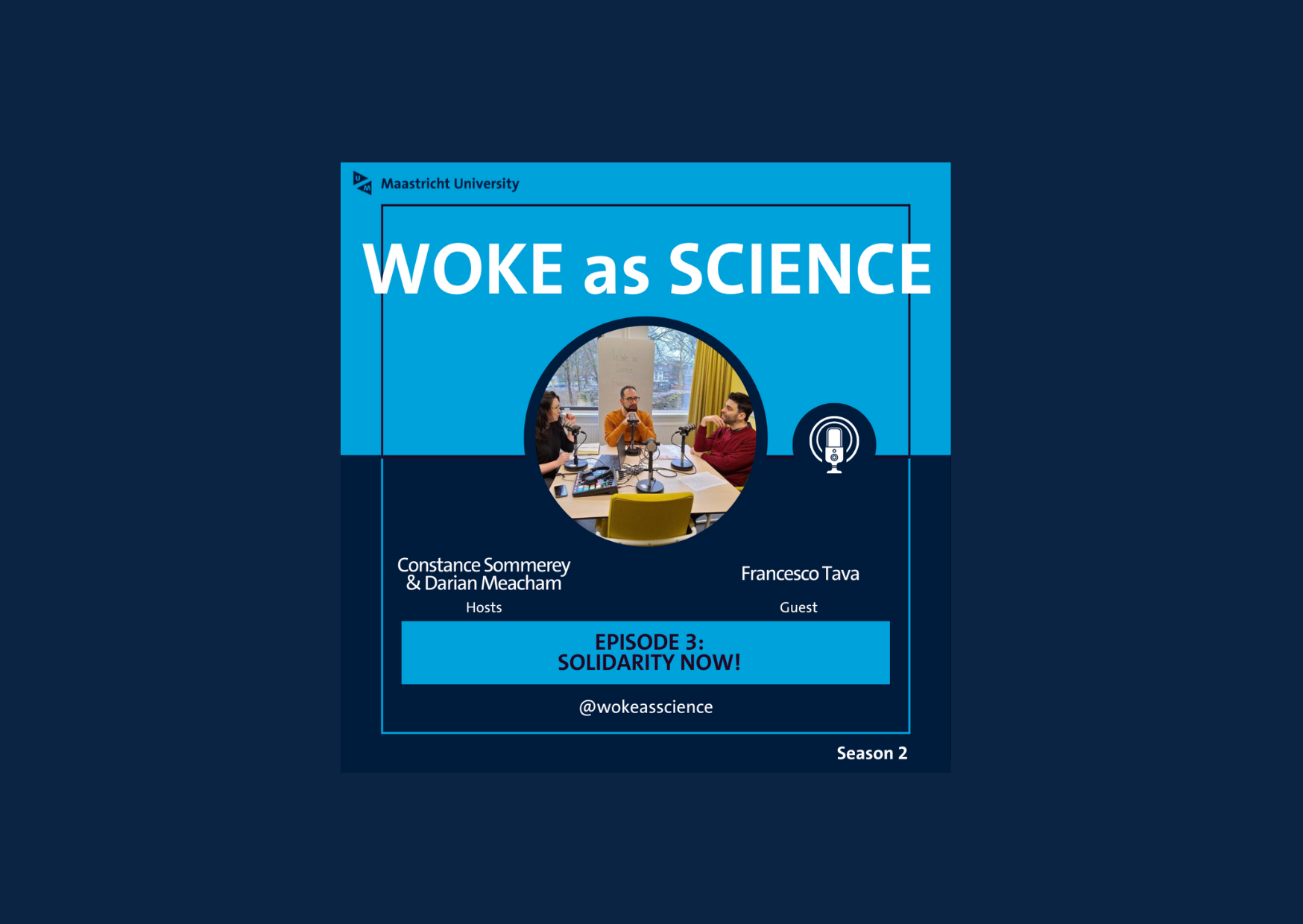Woke as Science Episode 3 titled 'Solidarity Now!' In the middle, a photo of the hosts Darian and Constance sitting by a table with their guest Francesco Tava.