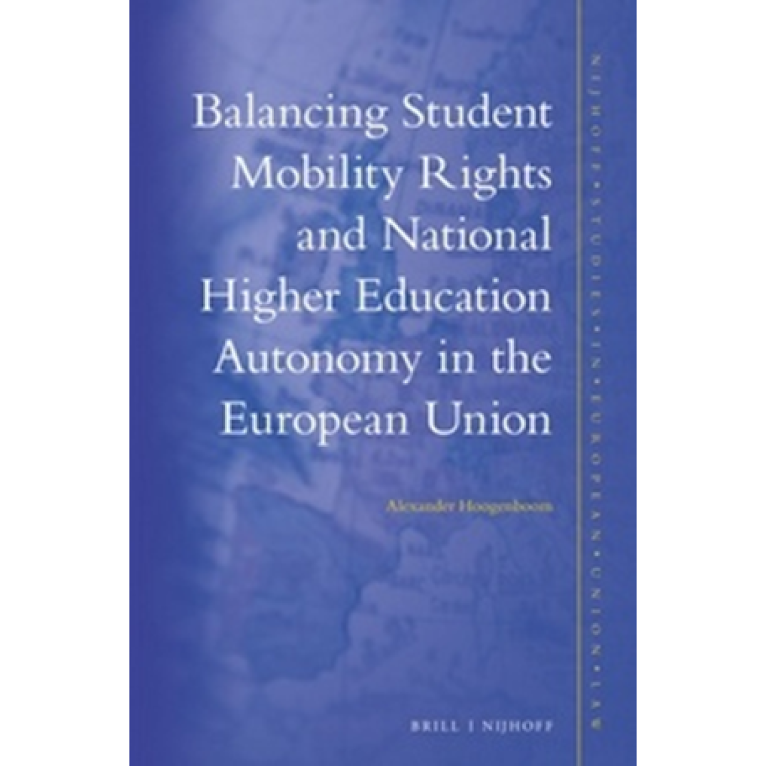 Cover Hoogenboom Balancing Student Mobility Rights and National Higher Education Autonomy in the European Union