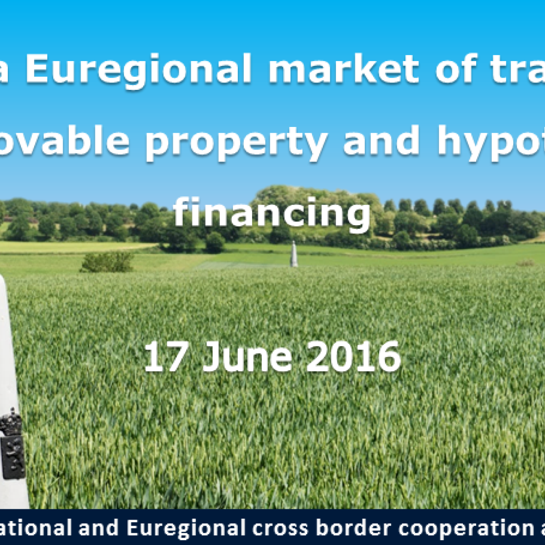 Towards a Euregional market of transactions in immovable property and hypothecary
