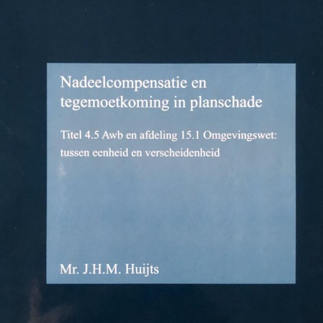 Nadeelcompensatie en tegemoetkoming in planschade - PhD publicatie