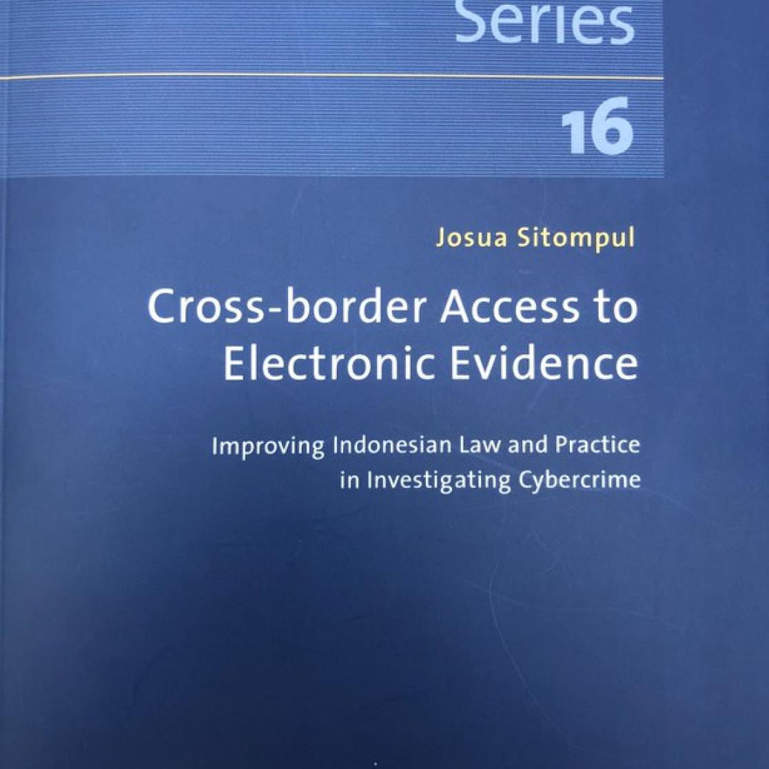 law_phd_thesis_josua_sitompul_-_cross-border_access_to_electronic_evidence