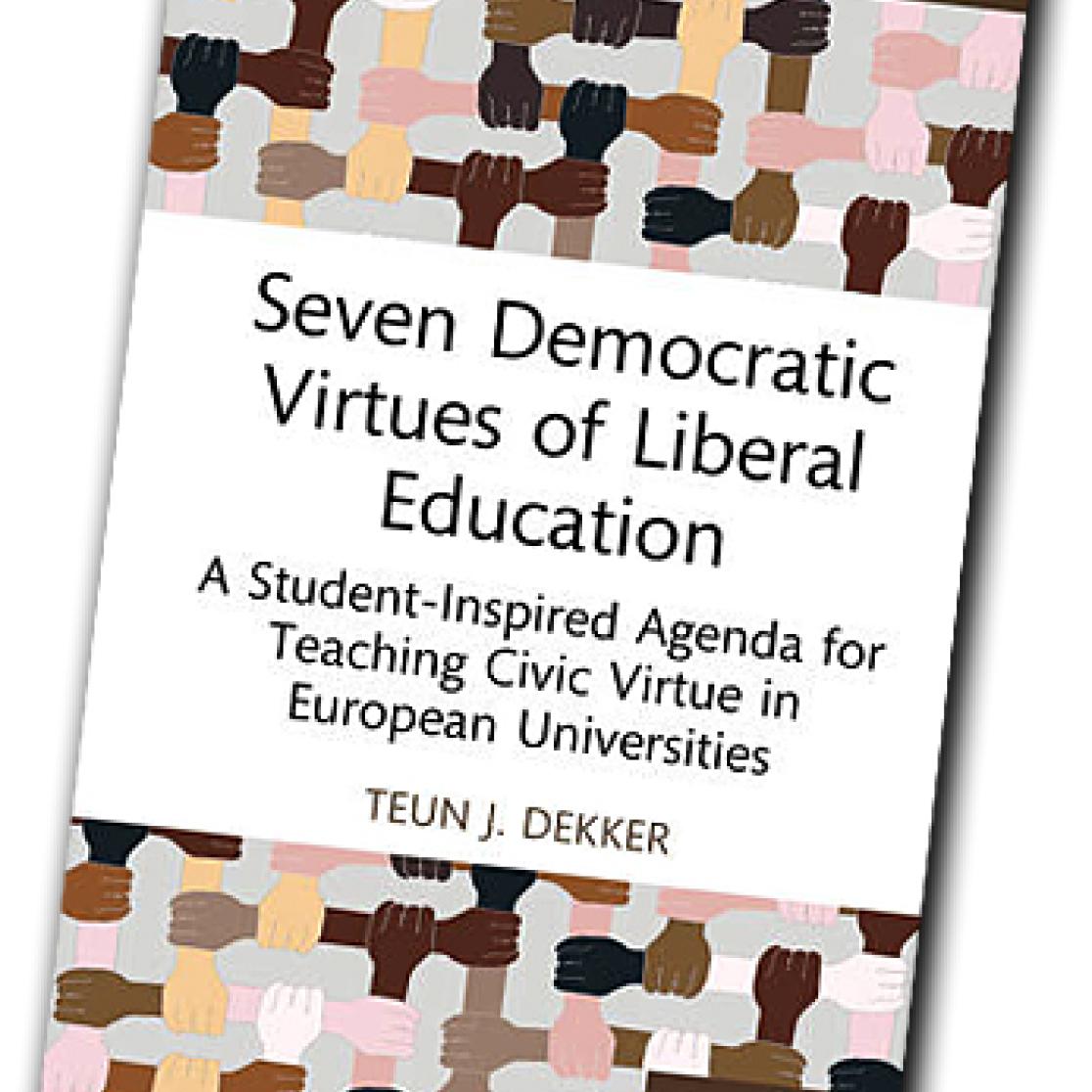 Teun Dekker - Seven Democratic Virtues of Liberal Education