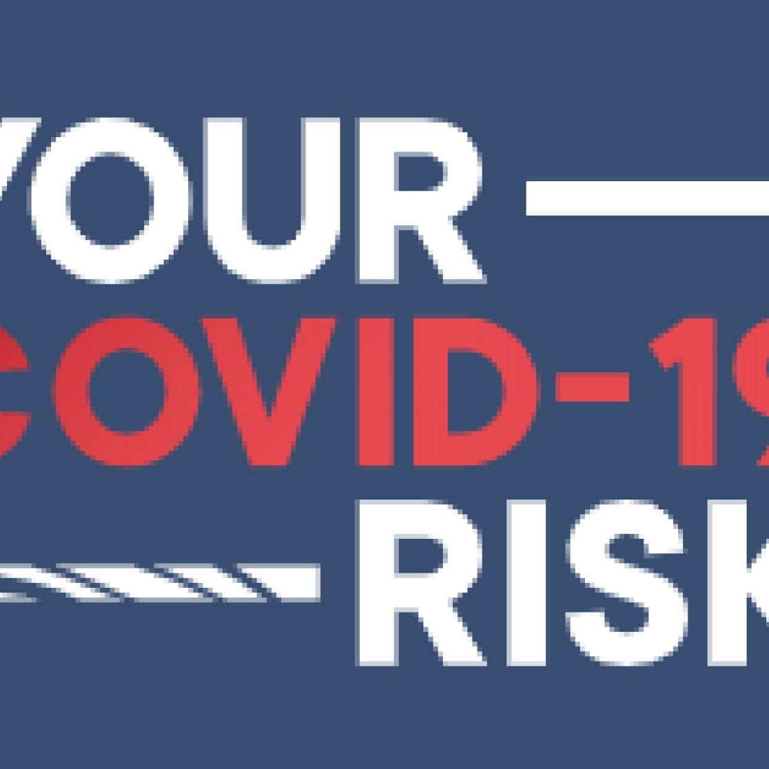 Your COVID-19 Risk Tool