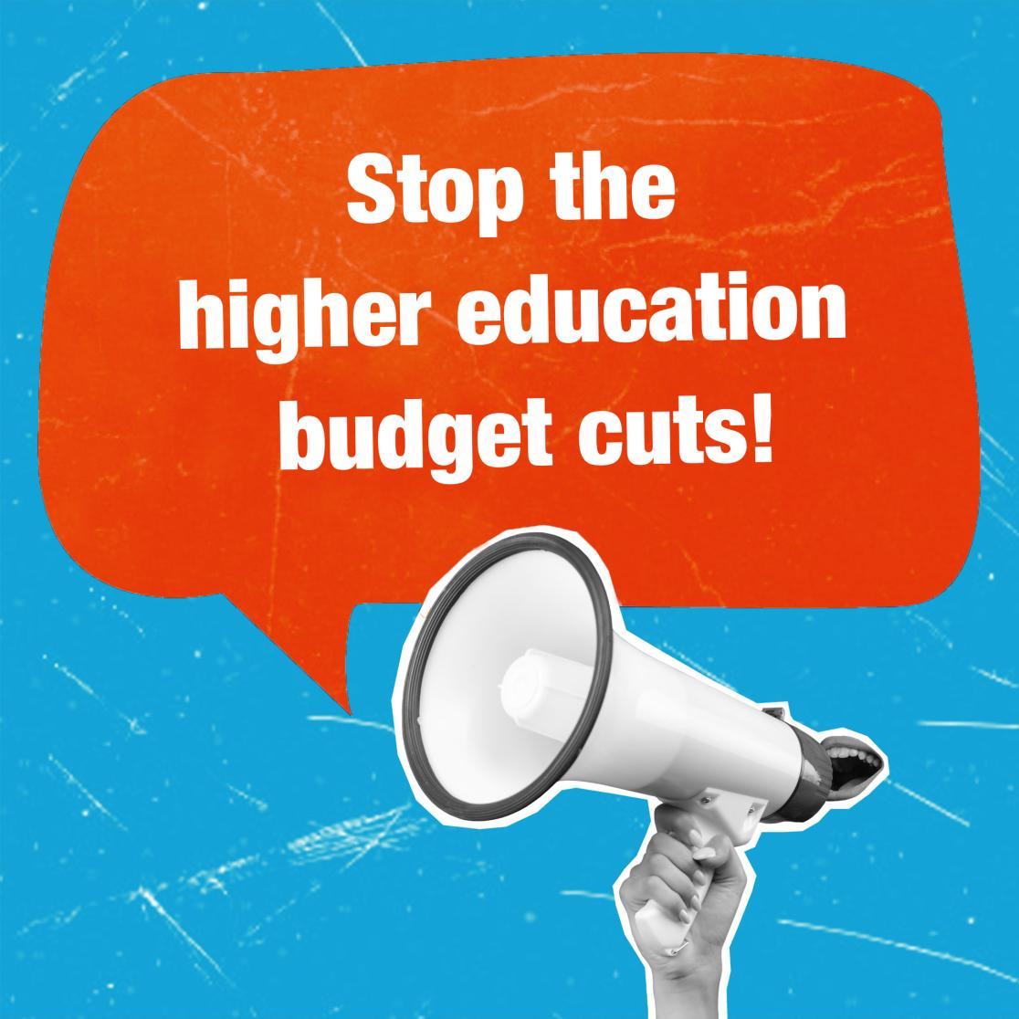 Stop the higher education budget cuts