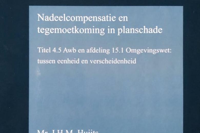 Nadeelcompensatie en tegemoetkoming in planschade - PhD publicatie
