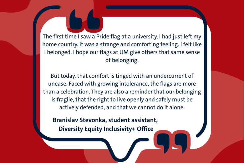 UM raising Pride flag year-round quote Branislav