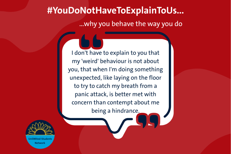 UnliMited-Students #YouDoNotHaveToExplainToUs why you behave the way you do