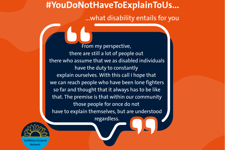 UnliMited #YouDoNotHaveToExplainToUs what disability entails for you